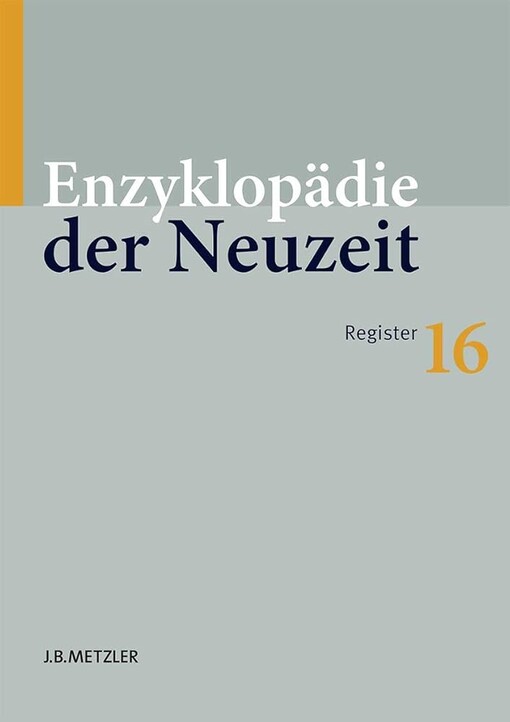 Enzyklopädie der Neuzeit, Bd. 16. Register