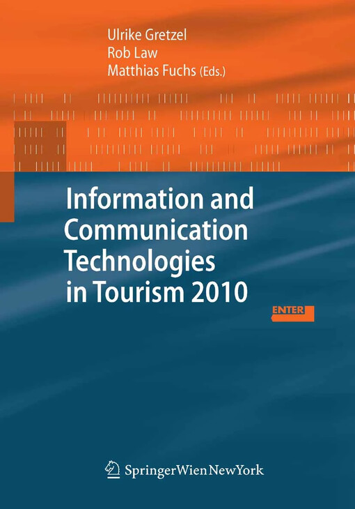 Information and communication technologies in tourism 2010 :proceedings of the international conference in Lugano, Switzerland, February 10-12, 2010