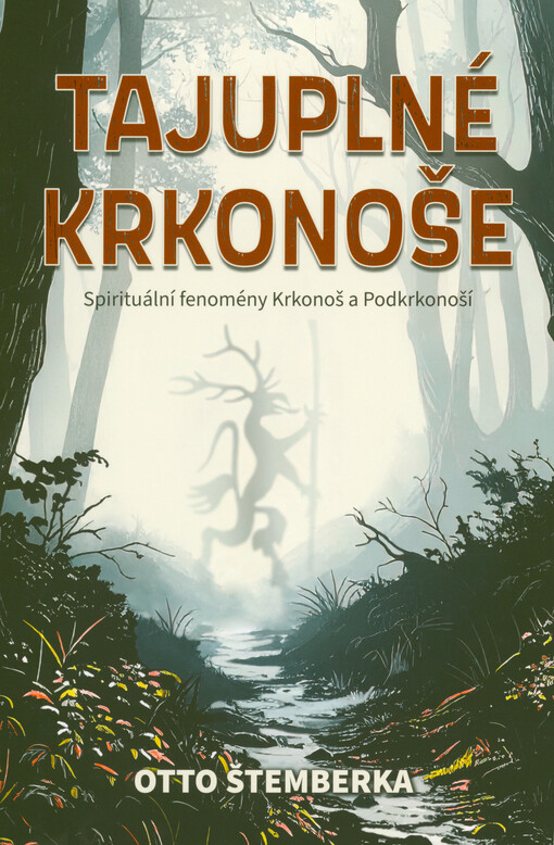 Tajuplné Krkonoše : spirituální fenomény Krkonoš a Podkrkonoší