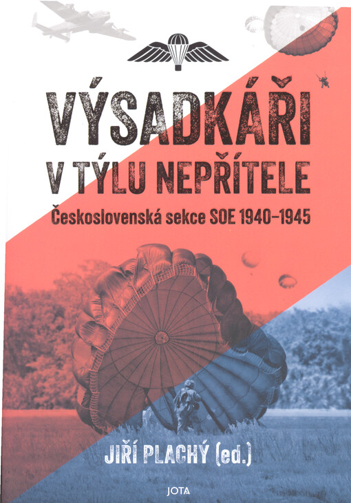 Výsadkáři v týlu nepřítele : československá sekce SOE 1940-1945