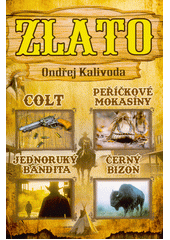 Zlato : příběhy Divokého západu  (odkaz v elektronickém katalogu)