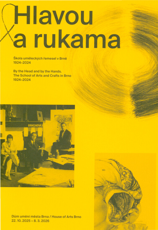 Hlavou a rukama : Škola uměleckých řemesel v Brně : 1924-2024 = By the head and by the hands : the School of Arts and Crafts in Brno : 1924-2024