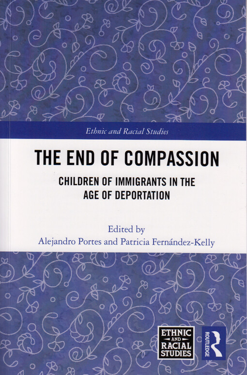 The end of compassion : children of immigrants in the age of deportation