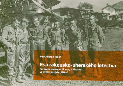 Esa rakousko-uherského letectva narozená na území Moravy a Slezska ve světle nových zjištění