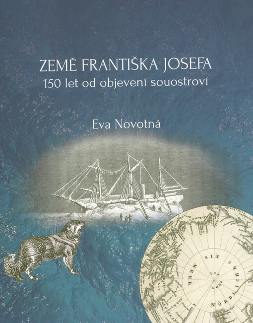 Země Františka Josefa : 150 let od objevení souostroví