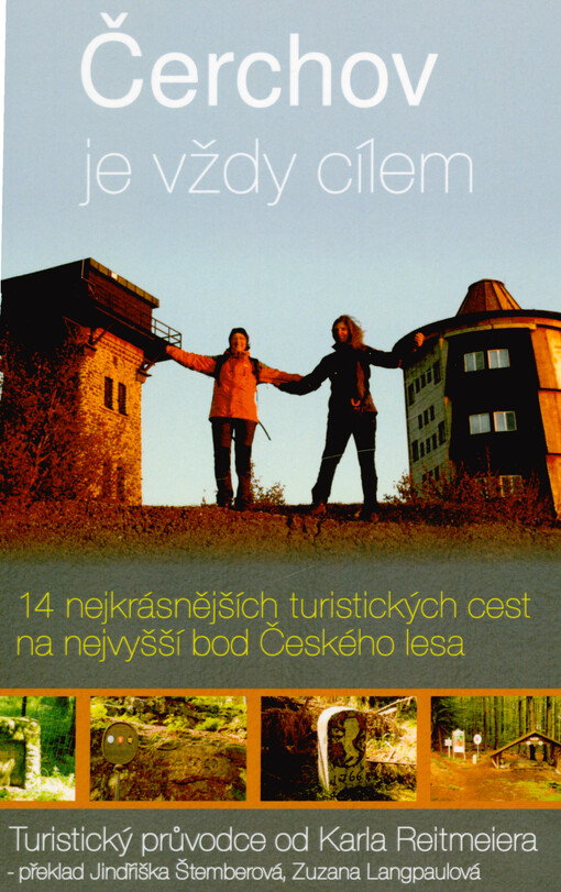 Čerchov je vždy cílem : 14 nejkrásnějších turistických cest na nejvyšší bod Českého lesa