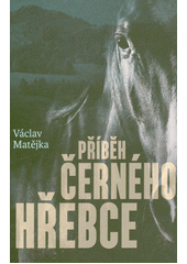 Příběh černého hřebce  (odkaz v elektronickém katalogu)