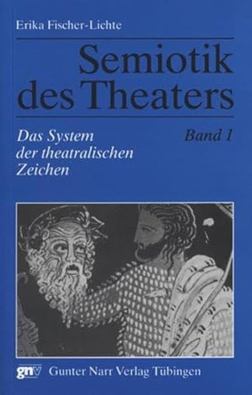 Semiotik des Theaters :eine Einführung.Band 1,Das System der theatralischen Zeichen