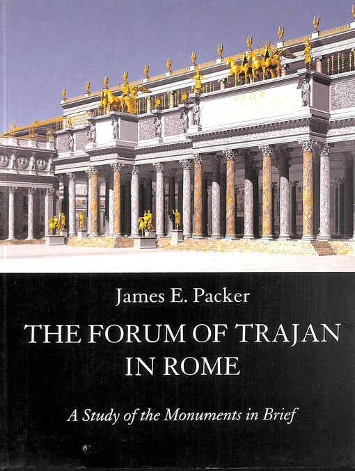 The Forum of Trajan in Rome: A Study of the Monuments in Brief