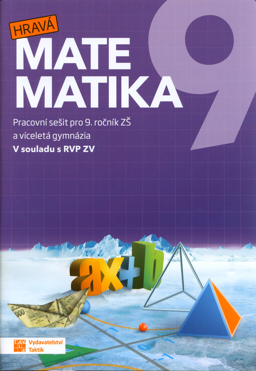 Hravá matematika 9 : pracovní sešit pro 9. ročník ZŠ a víceletá gymnázia