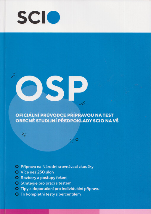 Obecné studijní předpoklady : národní srovnávací zkoušky : oficiální průvodce přípravou na test Obecné studijní předpoklady Scio na vysoké školy