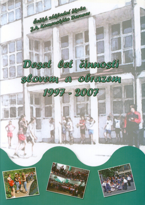Deset let činnosti slovem a obrazem : 1997-2007