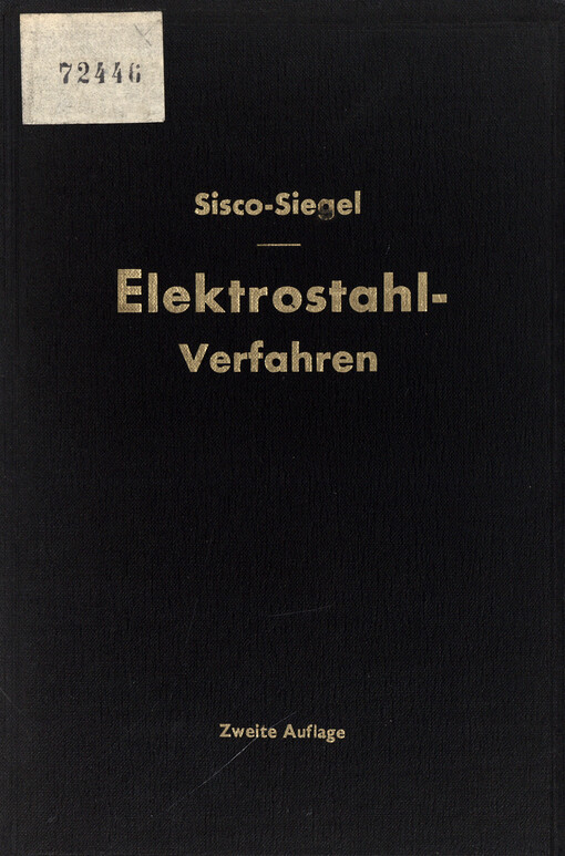 Das Elektrostahlverfahren : Ofenbau, Elektrotechnik, Metallurgie u. Wirtschaftliches