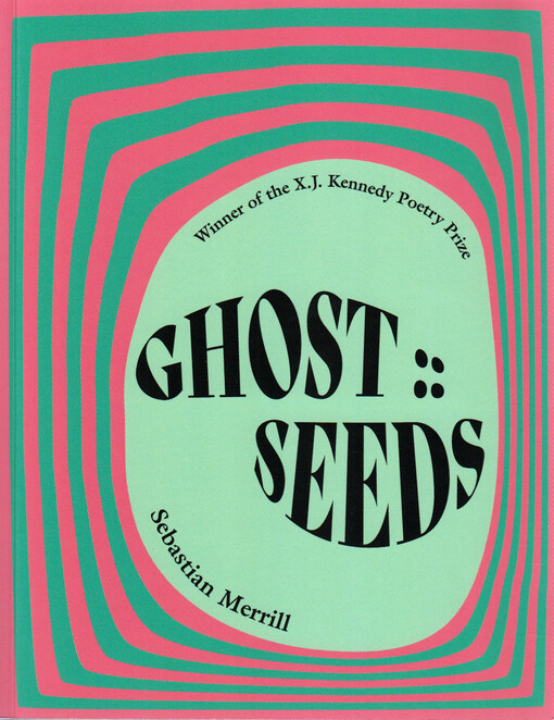 Ghost :: seeds : poems