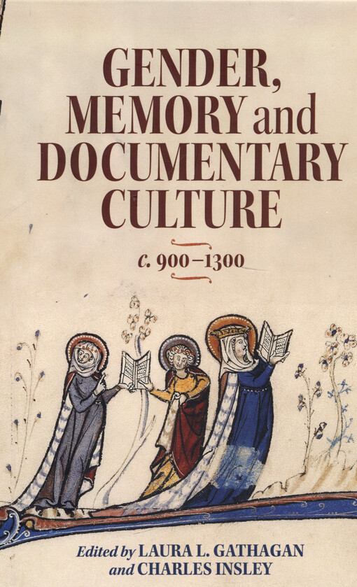 Gender, memory and documentary culture c. 900-1300
