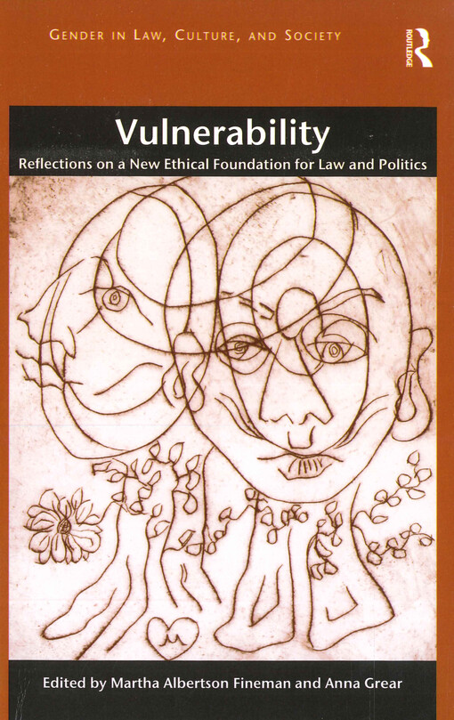Vulnerability : reflections on a new ethical foundation for law and politics