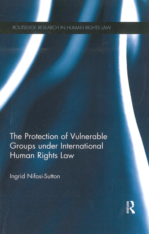 The protection of vulnerable groups under international human rights law