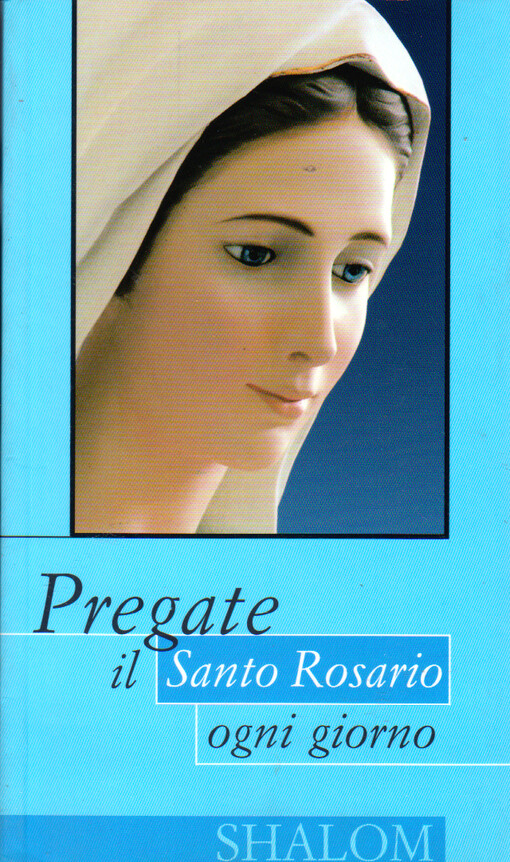 Pregate il Santo Rosario ogni giorno