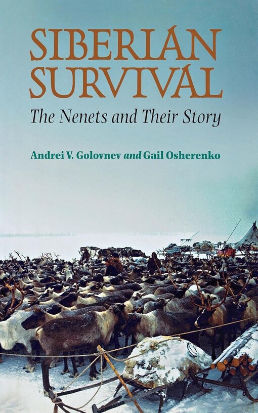 Siberian survival :the Nenets and their story