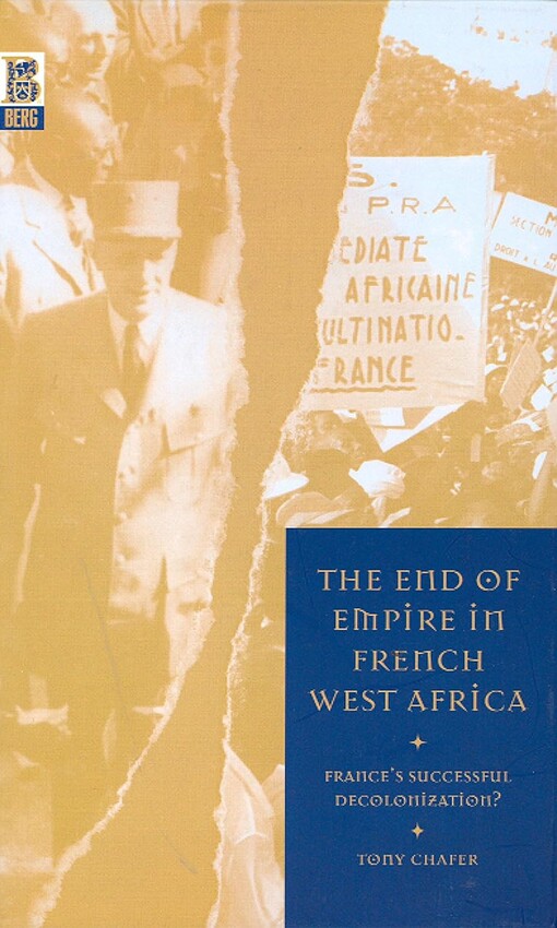 The end of empire in French West Africa :France's successful decolonization?