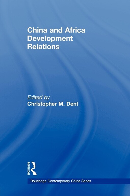 China and Africa Development Relations (Routledge Contemporary China Series)