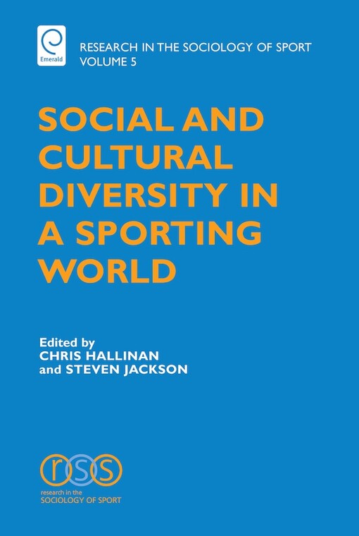 Social and Cultural Diversity in a Sporting World (Research in the Sociology of Sport)