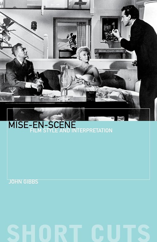 Mise-en-scène :film style and interpretation