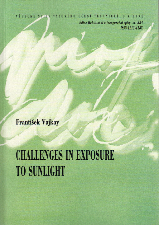 Challenges in exposure to sunlight = Výzvy u proslunění a stínění budov : short version of habilitation thesis, field: building constructions