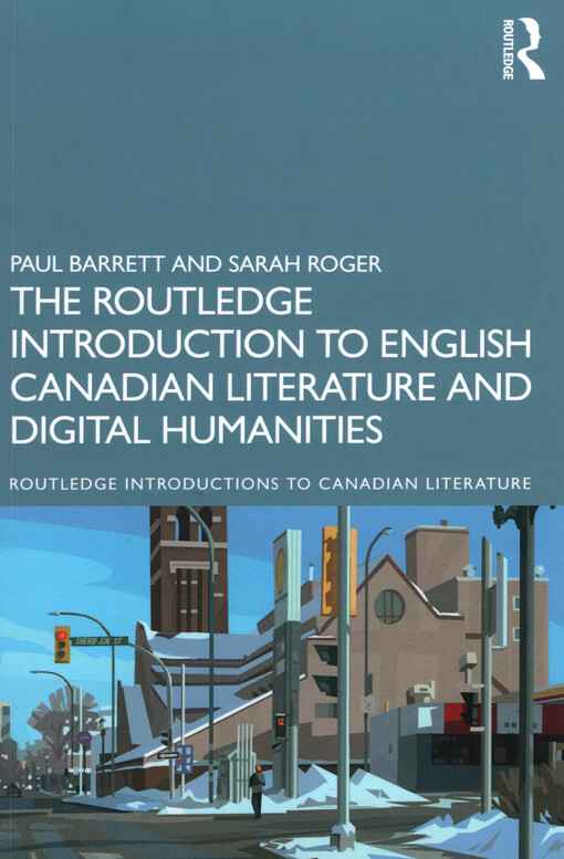 The Routledge introduction to English Canadian literature and digital humanities