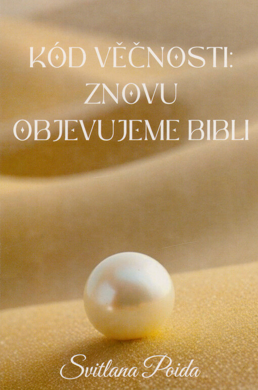 Kód věčnosti: znovu objevujeme Bibli