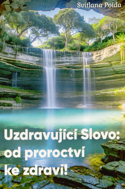 Uzdravující Slovo: od proroctví ke zdraví