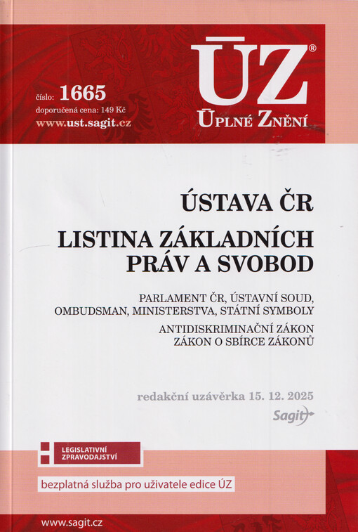 Ústava ČR ; Listina základních práv a svobod : Parlament ČR, Ústavní soud, ombudsman, ministerstva, státní symboly ; Antidiskriminační zákon, zákon o Sbírce zákonů : redakční uzávěrka 15.12.2025