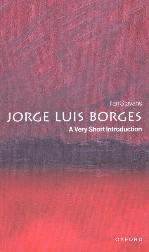 Jorge Luis Borges : a very short introduction