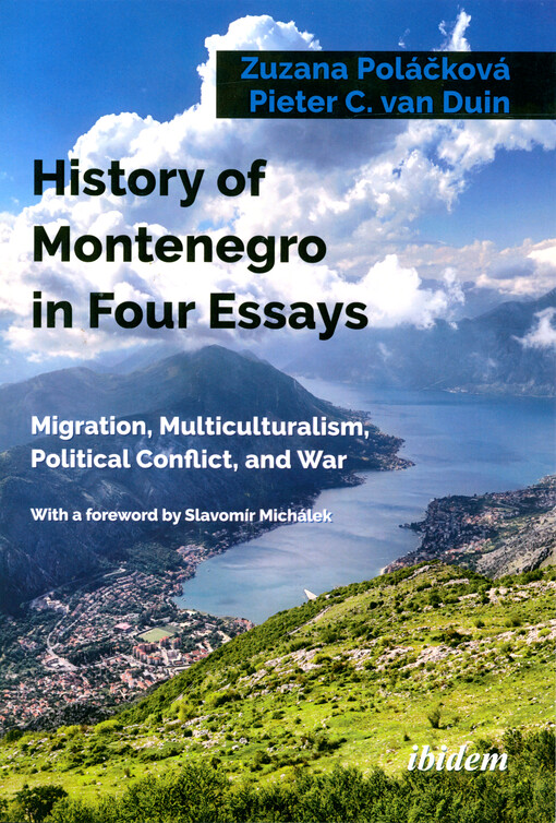 History of Montenegro in four essays : migration, multiculturalism, political conflict, and war