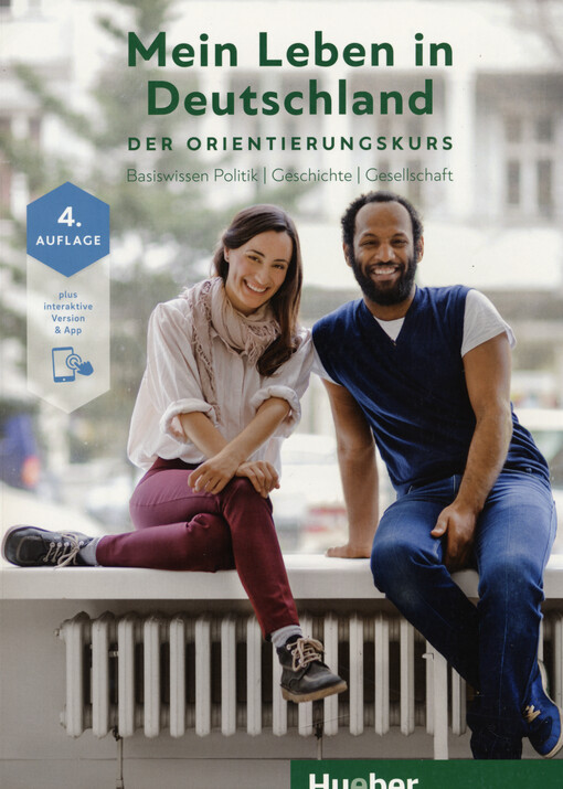 Mein Leben in Deutschland : der Orientierungskurs : Basiswissen Politik, Geschichte, Gesellschaft : Deutsch als Zweitsprache : Kursbuch plus interaktive Version