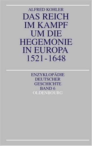 Das Reich im Kampf um die Hegemonie in Europa : 1521-1648
