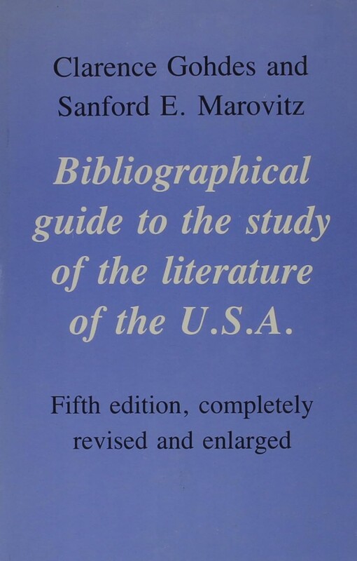 Bibliographical guide to the study of the literature of the USA