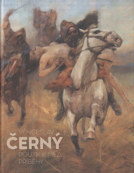 Věnceslav Černý : poutník mezi příběhy