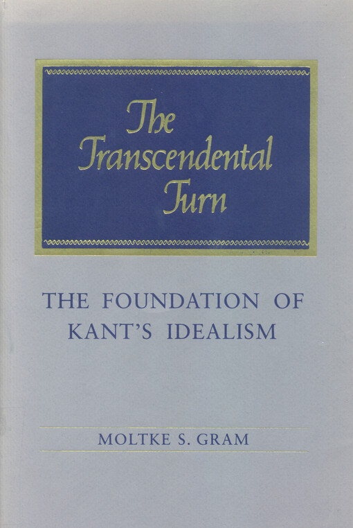 The transcendental turn : the foundation of Kant's idealism