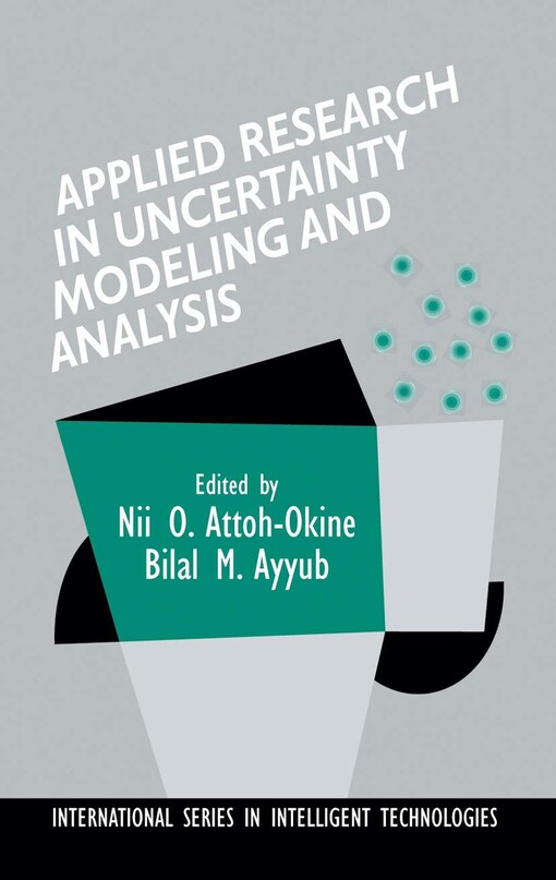 Applied Research in Uncertainty Modeling and Analysis (International Series in Intelligent Technologies)