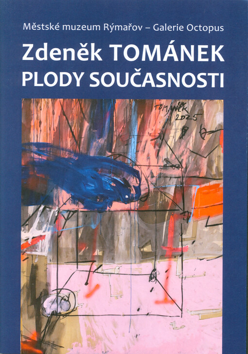 Zdeněk Tománek : plody současnosti