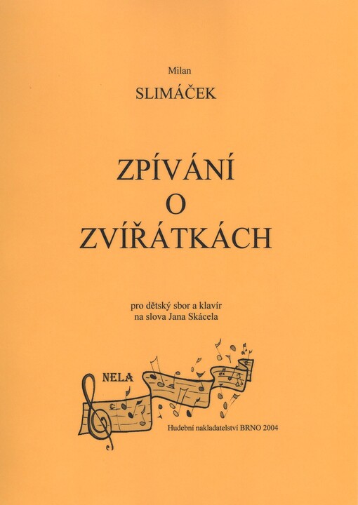 Zpívání o zvířátkáchpro dětský sbor a klavír na slova Jana Skácela /