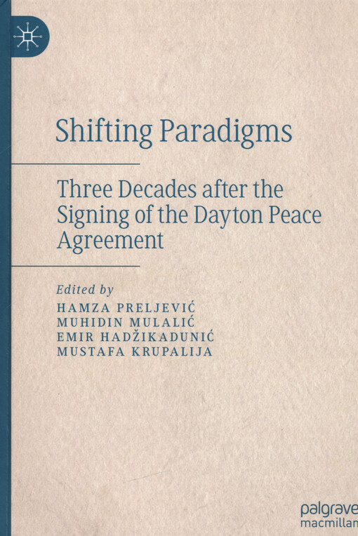 Shifting paradigms : three decades after the signing of the Dayton Peace Agreement