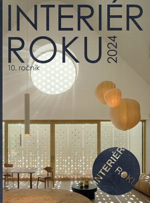 Interiér roku 2024 : ocenění Institutu bytového designu. 10. ročník