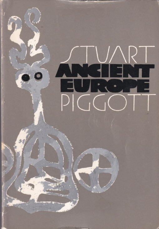 ANCIENT EUROPE: FROM THE BEGINNINGS OF AGRICULTURE TO CLASSICAL ANTIQUITY