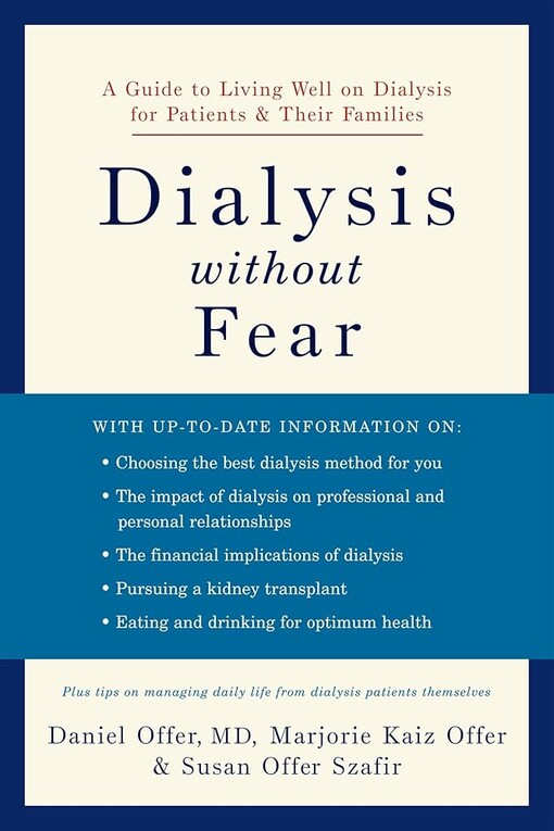 Dialysis without Fear: A Guide to Living Well on Dialysis for Patients and Their Families