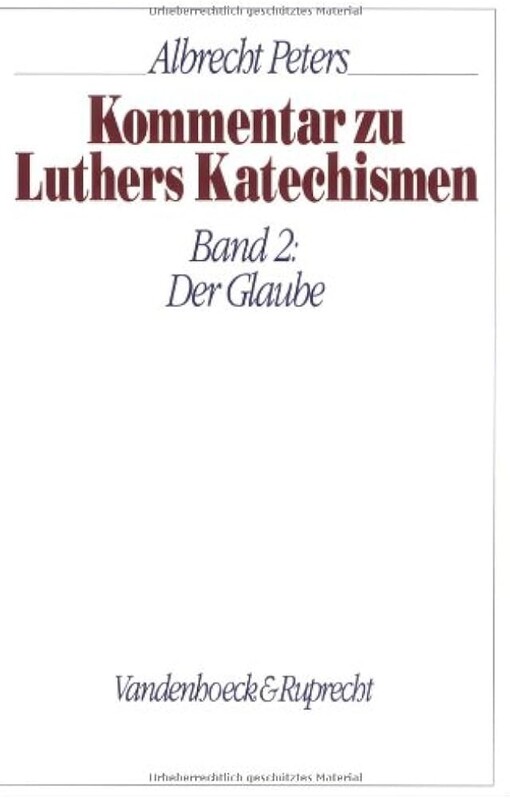 Kommentar zu Luthers Katechismen, Bd.2, Der Glaube