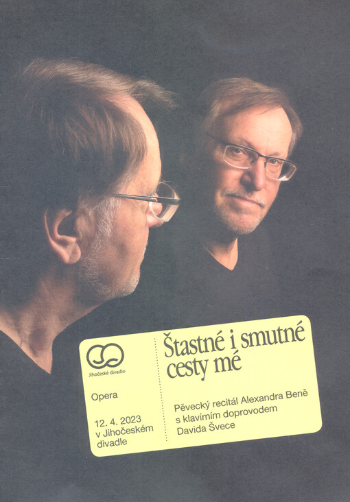 Šťastné i smutné cesty mé : pěvecký recitál Alexandra Beně s klavírním doprovodem Davida Švece