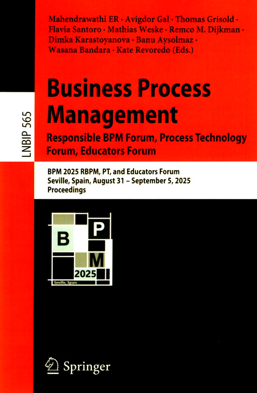 Business process management : responsible BPM forum, process technology forum, educators forum : BPM 2025 RBPM, PT, and educators forum Seville, Spain, August 31 - September 5, 2025 proceedings