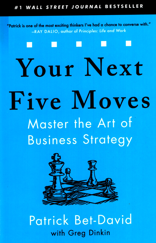 Your next five moves : master the art of business strategy